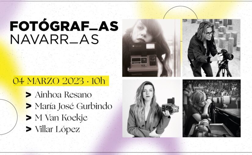 Fotógrafas navarras- Conferencia el 4 de marzo 2023 en el Condestable de Pamplona